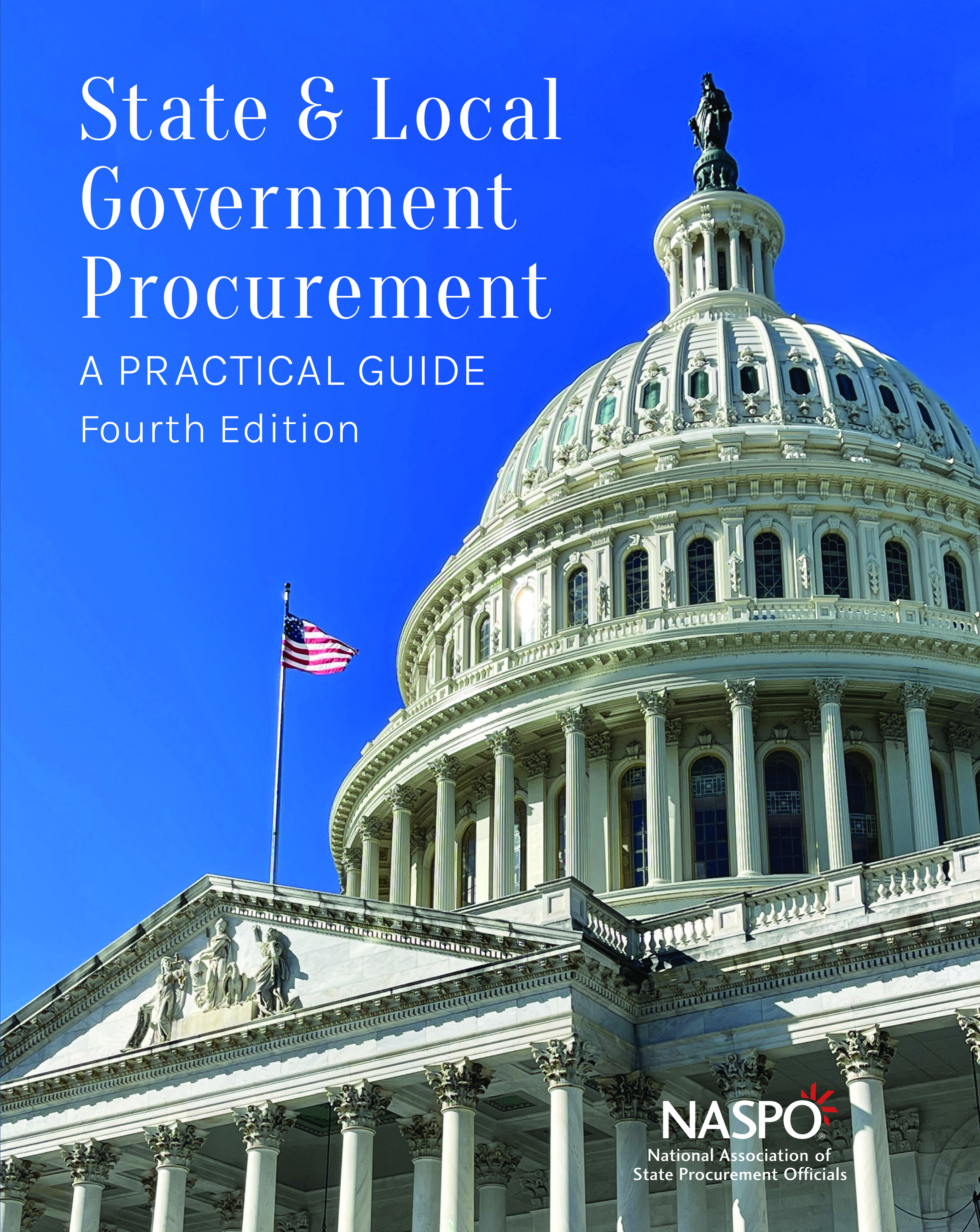 State & Local Government Procurement: A Practical Guide Fourth Edition